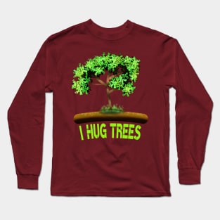 I Hug Trees Long Sleeve T-Shirt